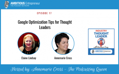 17: Google Optimization Tips for Thought Leaders