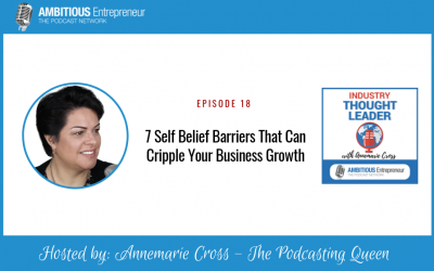 18: 7 Self Belief Barriers That Can Cripple Your Business Growth