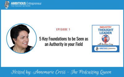 01: 5 Key Foundations to Be Seen as an Authority in your field