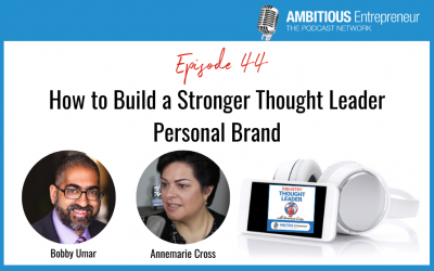 44: How to Build a Stronger Thought Leader Personal Brand