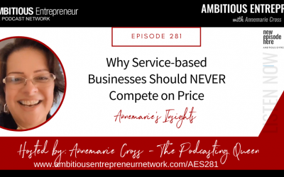 [Ep#281] Why Service-based business should NEVER compete on price
