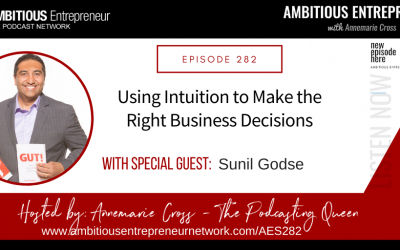 [Ep#282] Using Intuition to Make the Right Business Decisions with Sunil Godse