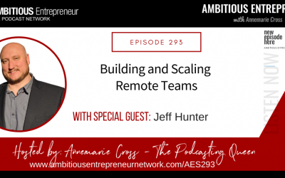 [Ep#293] Building and Scaling Remote Teams with Jeff Hunter