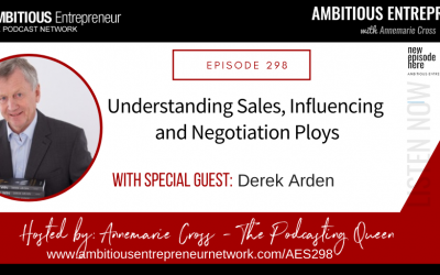 [Ep#298] Understanding Sales, Influencing and Negotiation Ploys with Derek Arden