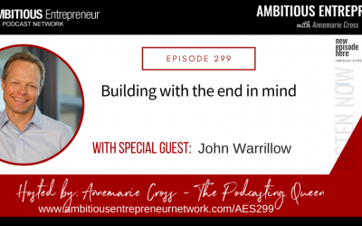 [Ep#299] Building with the end in mind