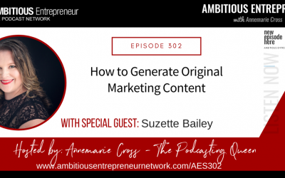 [Ep#302] How to Generate Original Marketing Content with Suzette Bailey